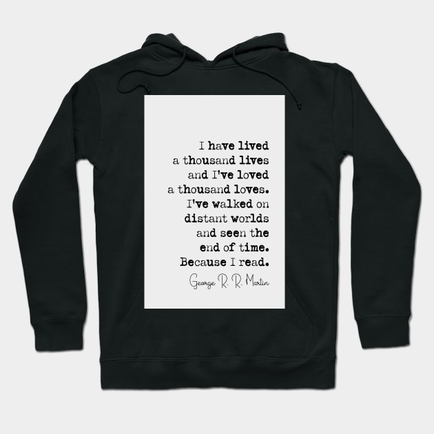 George R R Martin Quote Hoodie by klsnewsom